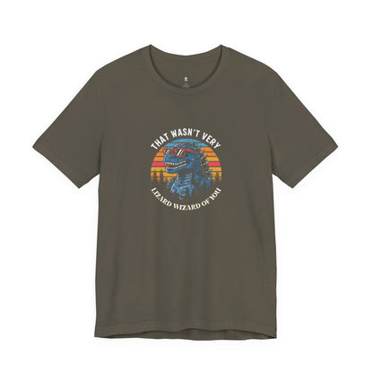 That Wasn't Very Lizard Wizard Of You Shirt