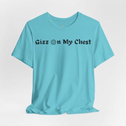 Gizz On My Chest Shirt